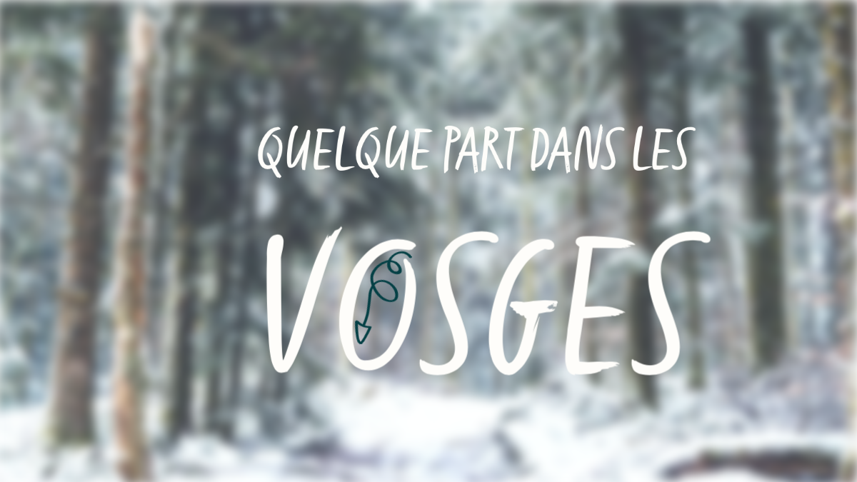 Quelque part dans les Vosges 1 Quelque part dans les Vosges