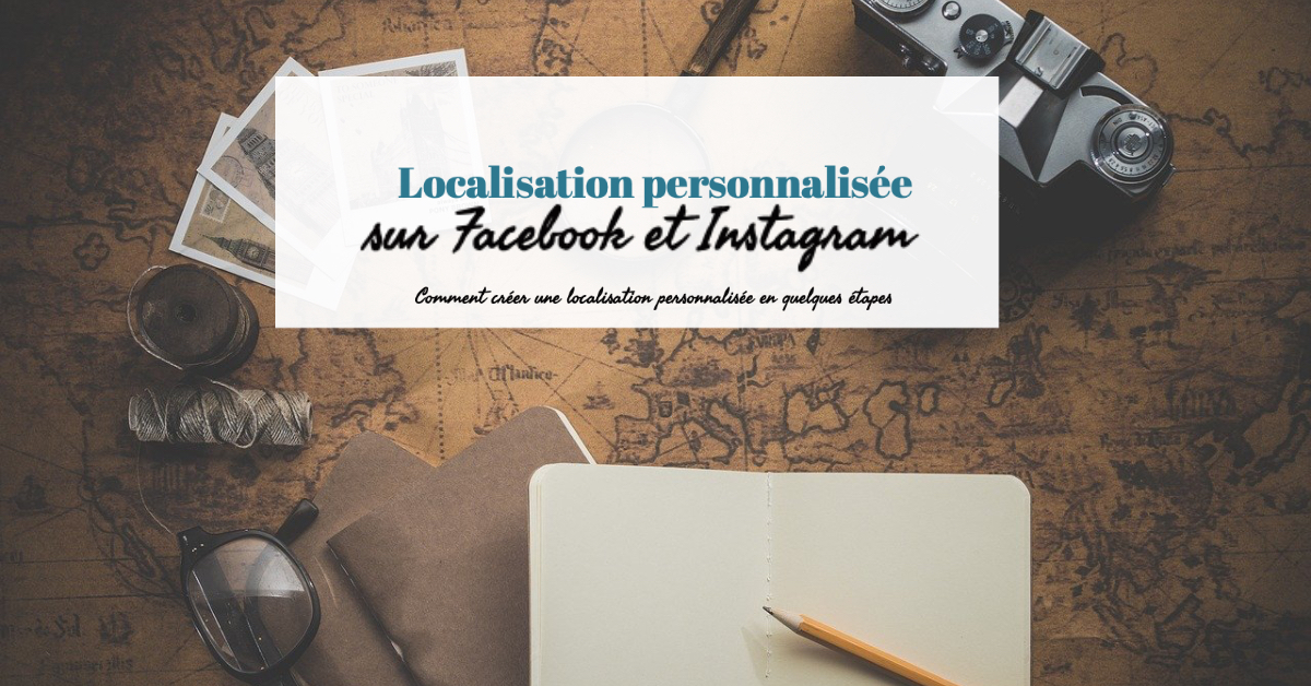 Comment créer un lieu personnalisé sur Facebook / Instagram 1 Ma publication 2 1